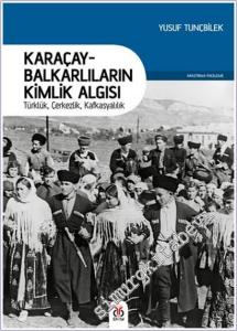 Karaçay - Balkarlıların Kimlik Algısı : Türklük Çerkezlik Kafkasyalılık -        2025