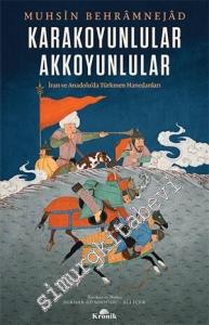 Karakoyunlular Akkoyunlular : İran ve Anadolu'da Türkmen Hanedanları -        2019