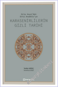 Karasenirlilerin Gizli Tarihi - Orta Asya'dan Orta Anadolu'ya -