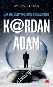 Kardan Adam: AKP Eski Milletvekili Emin Şirin Anlatıyor -        2017