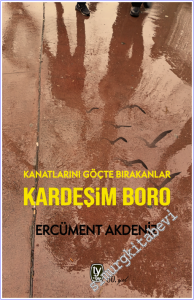 Kardeşim Boro : Kanatlarını Göçte Bırakanlar -        2026