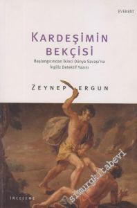 Kardeşimin Bekçisi: Başlangıcından İkinci Dünya Savaşı'na İngiliz Dedektif Yazını -        2003
