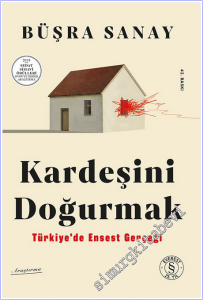 Kardeşini Doğurmak : Türkiye'de Ensest Gerçeği -