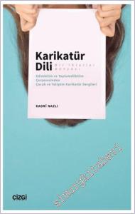 Karikatür Dili Bir İhlaller Dünyası : Edimbilim ve Toplumdilbilim Çerçevesinden Çocuk ve Yetişkin Karikatür Dergileri -        2023