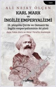Karl Marx ve İngiliz Emperyalizmi : 19. Yüzyılda Çin'de ve Osmanlı'da İngiliz Emperyalizminin İki Yüzü -        2024