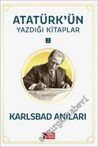 Karlsbad Anıları : Atatürk'ün Yazdığı Kitaplar 2 -        2025