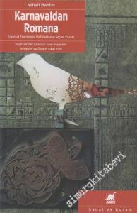 Karnavaldan Romana: Edebiyat Teorisinden Dil Felsefesine Seçme Yazılar -