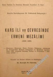 Kars İli ve Çevresinde Ermeni Mezalimi (1918 - 1920) (Kars'ın Kurtuluşunun 50. Yıldönümü Dolayısıyla) -        1970