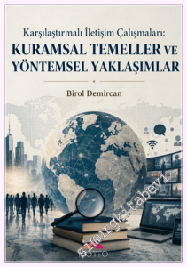 Karşılaştırmalı İletişim Çalışmaları : Kuramsal Temeller ve Yöntemsel Yaklaşımlar -         2026