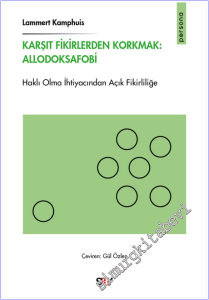 Karşıt Fikirlerden Korkmak: Allodoksafobi - Haklı Olma İhtiyacından Açık Fikirliliğe -        2026