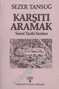 Karşıtı Aramak: Sanat Tarihi Yazıları -        1983