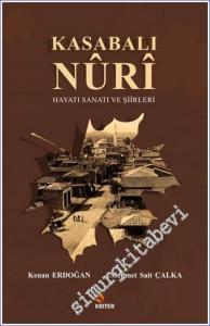 Kasabalı Nuri : Hayatı Sanatı ve Şiirleri  -        2018