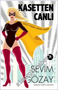 Kasetten Canlı: Güçlü, Hassas, Aktivist Yazılar -