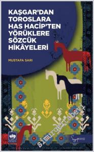 Kaşgar'dan Toroslara Has Hacip'ten Yörüklere Sözcük Hikâyeleri -        2025