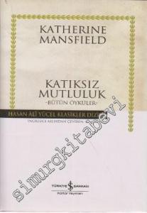 Katıksız Mutluluk: Bütün Öyküler CİLTLİ -
