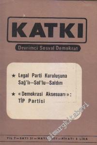 Katkı - Devrimci Sosyal Demokrat Dergisi - Dosya: Legal Parti Kuruluşuna Sağ'lı - Sol'lu Saldırı - “Demokrasi Aksesuarı”: TİP Partisi - Sayı: 31    7  Mayıs