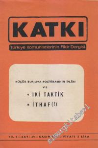 Katkı - Türkiye Komünistlerinin Fikir Dergisi - Dosya: Küçük Burjuva Politikasının İflası Ve İki Taktik - İthaf! - Sayı: 34    8  Kasım