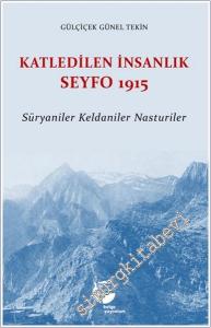 Katledilen İnsanlık Seyfo 1915: Süryaniler Keldaniler Nasturiler -        2024