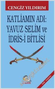 Katliamın Adı: Yavuz Selim ve İdris-i Bitlisi -        2021