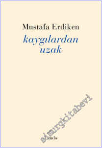 Kaygılardan Uzak -