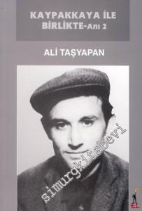 Kaypakkaya ile Birlikte - Anı 2 -