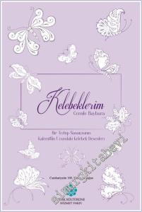 Kelebeklerim : Bir Tezhip Sanatçısının Kaleminin Ucundaki Kelebek Desenleri -        2023