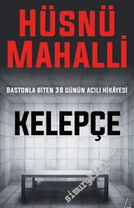 Kelepçe: Bastonla Biten 38 Günün Acılı Hikâyesi -