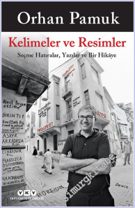 Kelimeler ve Resimler : Seçme Hatıralar, Yazılar ve Bir Hikâye -