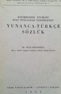Kelimelerin Etymonu Esas Tutularak Tertiplenen Yunanca - Türkçe Sözlük -        1953
