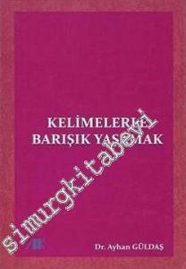 Kelimelerle Barışık Yaşamak  -