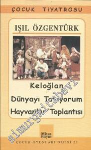 Keloğlan / Dünyayı Tanıyorum / Hayvanlar Toplantısı -        2009