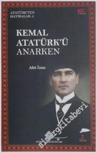 Kemal Atatürk'ü Anarken: Atatürk'ten Hatıralar 2 -        2024