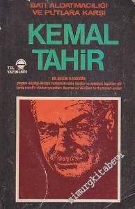Kemal Tahir: Batı Aldatmacalığı ve Putlara Karşı İMZALI -        1974