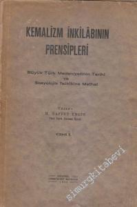 Kemalizm İnkılâbının Prensipleri Cilt 1: Büyük Türk Medeniyetinin Tarihi ve Sosyolojik Tetkikine Methal -