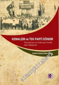 Kemalizm ve Tek Parti Dönemi: Tanımlamaya ve Anlamaya Yönelik Farklı Yaklaşımlar -
