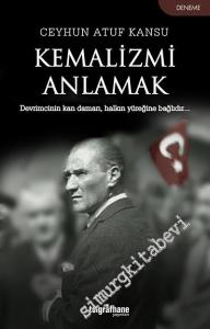 Kemalizmi Anlamak -