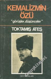 Kemalizmin Özü: Görüşler, Düşünceler -