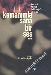 Kemanımla Sana Bir Ses: Kemani Nurhan Hekimoğlu'nun Günlüğü -        2001