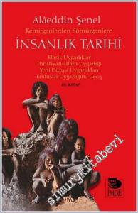 Kemirgenlerden Sömürgenlere İnsanlık Tarihi III. Kitap Klasik Uygarlıklar Hıristiyan-İslam Uygarlığı Yeni Dünya Uygarlıkları Endüstri Uygarlığına Geçiş -        2024