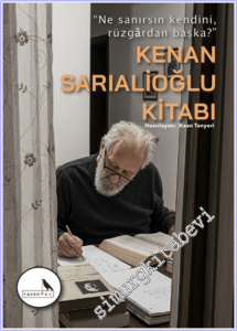 Kenan Sarıalioğlu Kitabı : Ne Sanırsın Kendini Rüzgardan Başka -