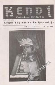 Kendi Dergisi: Kültür Sanat Aktüalite Kalıtı Çoğul Söylemler Seri Yazınlığı - Sayı: 6    2  Mart