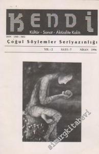 Kendi Dergisi: Kültür Sanat Aktüalite Kalıtı Çoğul Söylemler Seri Yazınlığı - Sayı: 7    2  Nisan