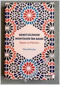 Kendi Dilinden Muhyiddin İbn Arabi Hayatı ve Fikirleri -        2025
