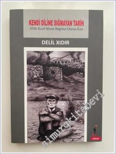 Kendi Diline Sığmayan Tarih: 1938'de Kızıl Mezra Bağrına Oturan Kan -        2014