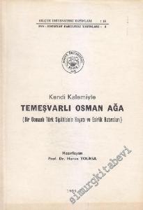 Kendi Kalemiyle Temeşvarlı Osman Ağa: Bir Osmanlı Türk Sipahisinin Hayatı  ve Esirlik Hatıraları -