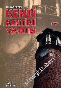 Kendi Kentimi Yazdım -