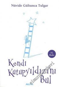 Kendi Kutup Yıldızını Bul 1 - Yaşama Sevincinizi Artıran Öyküler -        2019