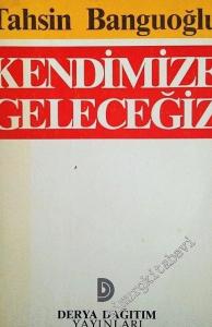 Kendimize Geleceğiz -