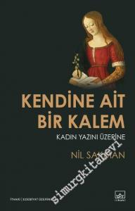 Kendine Ait Bir Kalem: Kadın Yazını Üzerine -