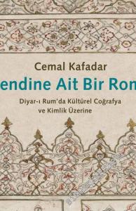 Kendine Ait Bir Roma: Diyar-ı Rum'da Kültürel Coğrafya ve Kimlik Üzerine -        2021